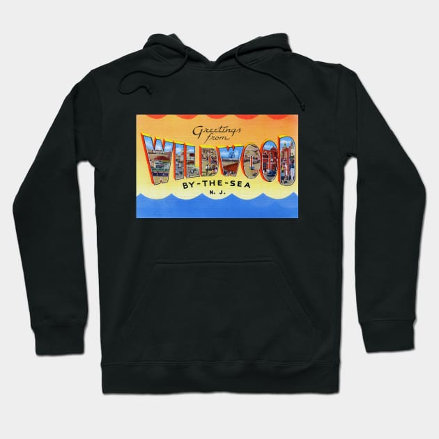 Greetings from Wildwood by the Sea, NJ - Vintage Large Letter Postcard Hoodie by Naves